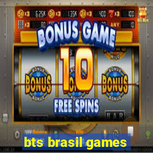 bts brasil games